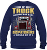Image of If Truck Driving Was Easy Dispatchers Would Do T-Shirt - Sweatshirt - Ladies V-Neck