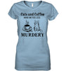 Image of Cats And Coffee Make Me Feel Less Murdery T-Shirt - Unisex Long Sleeve - Ladies V-Neck