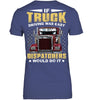 Image of If Truck Driving Was Easy Dispatchers Would Do T-Shirt - Ladies Tee - Youth Tee