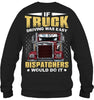 Image of If Truck Driving Was Easy Dispatchers Would Do T-Shirt - Sweatshirt - Ladies V-Neck