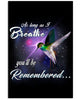 Image of As Long As I Breathe You'll Be Remember Limited Classic T-Shirt - Vertical Poster