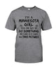 Image of Minnesota Girl I Will Do It Twice T-Shirt - Guys Tee - Sweatshirt