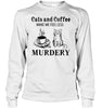 Image of Cats And Coffee Make Me Feel Less Murdery T-Shirt - Unisex Long Sleeve - Ladies V-Neck