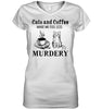 Image of Cats And Coffee Make Me Feel Less Murdery T-Shirt - Unisex Long Sleeve - Ladies V-Neck