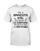Image of Minnesota Girl I Will Do It Twice T-Shirt - Guys Tee - Sweatshirt