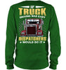 Image of If Truck Driving Was Easy Dispatchers Would Do T-Shirt - Guys V-Neck - Unisex Long Sleeve