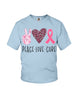 Image of Peace-Love-Cure Sweet Limited Classic T-Shirt - Youth Tee - Hoodie
