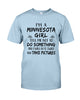 Image of Minnesota Girl I Will Do It Twice T-Shirt - Guys Tee - Sweatshirt