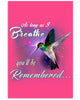 Image of As Long As I Breathe You'll Be Remember Limited Classic T-Shirt - Vertical Poster