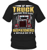 Image of If Truck Driving Was Easy Dispatchers Would Do T-Shirt - Guys V-Neck - Unisex Long Sleeve