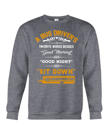 A Bus Drivers " Sit Down" Limited Classic T-Shirt - Basketweave Tote Bag - Sweatshirt