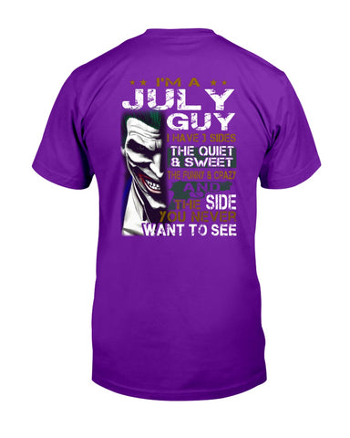 July Man Have 3 Sides You Never Want To See Limited Classic T-Shirt - Guys Tee - Unisex Long Sleeve