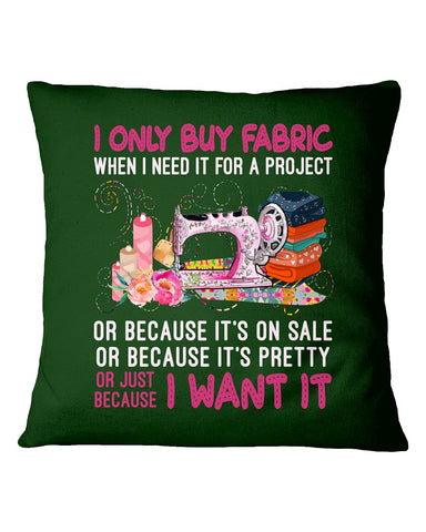 I Only Buy A Fabric Just Because I Want It Tote Bag - Pillow Cover