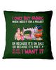 Image of I Only Buy A Fabric Just Because I Want It Tote Bag - Pillow Cover