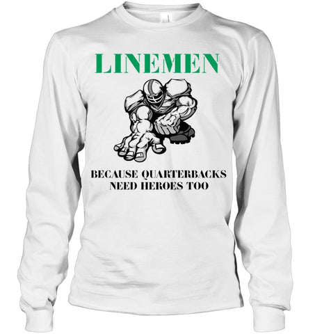 Linemen Because Quarterracks Need Heroes Too Limited Classic T- Shirt - Guys V-Neck - Unisex Long Sleeve