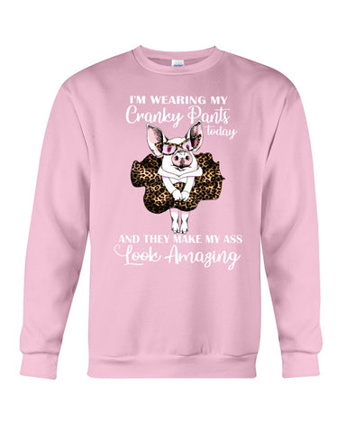 Cranky Pants Make My Ass Look Amazing Today T-Shirt - Sweatshirt - Unisex Tank Top
