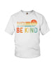 Image of Be Kind In A World You Can Be Anything T-Shirt - Ladies Flowy Tank - Youth Tee