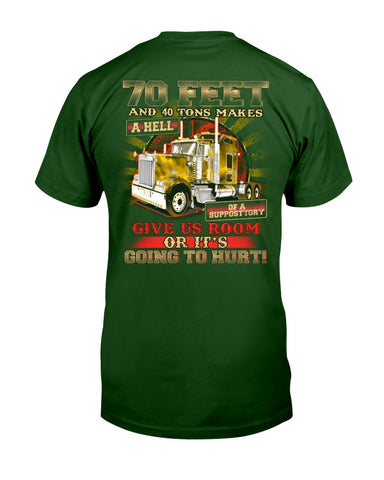 70 Feet And 40 Tons Makes A Hell Of A Supposttory T-Shirt - Guys Tee - Sweatshirt