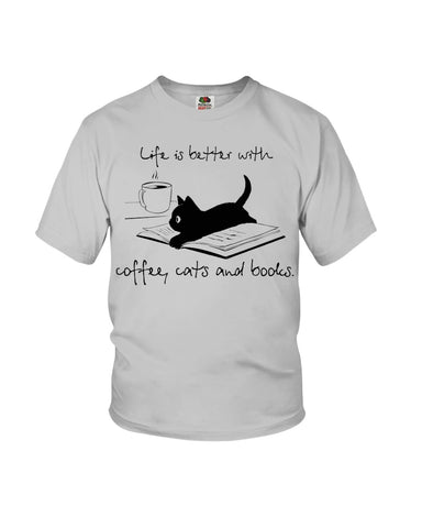 Life Is Better With Coffee, Cats And Books T-Shirt - Youth Tee - Hoodie