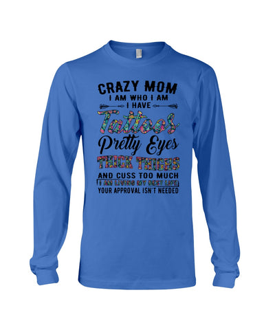 Crazy Mom I Am Who I Am T-Shirt - Unisex Long Sleeve - Basketweave Tote Bag