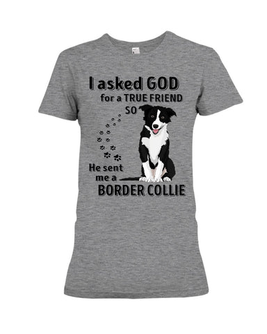 A True Friend Border Collie Limited Classic T-Shirt - Ladies Tee - Hoodie