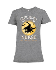 Assuming Nurse Witch Limited Classic T-Shirt - Ladies Tee - Hoodie