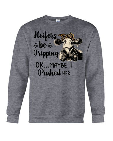 Heifers Be Tripping Limited Classic T- Shirt - Sweatshirt - Unisex Tank Top