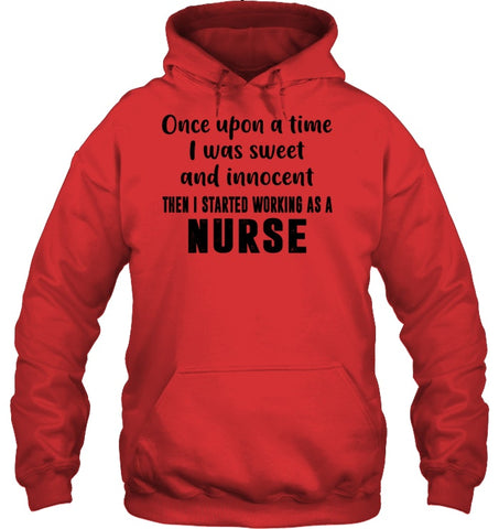 I Stared Working As A Nurse Limited Classic T- Shirt - Hoodie - Sweatshirt