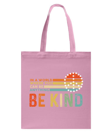 Be Kind In A World You Can Be Anything T-Shirt - Basketweave Tote Bag - Mug