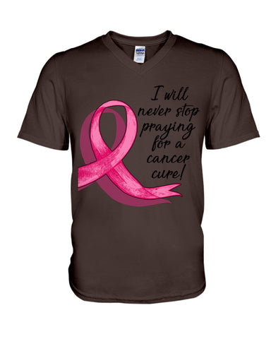 I Will Never Stop Praying For A Cancer Curel Limited Classic T-Shirt - Hoodie - Guys V-Neck