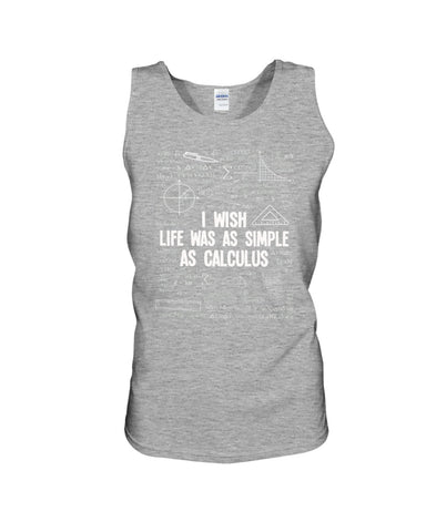 I Wish Life Was As Simple As Calculus Limited Classic T-Shirt - Sweatshirt - Unisex Tank Top