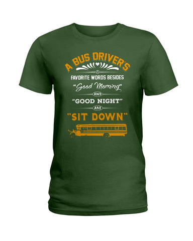 A Bus Drivers " Sit Down" Limited Classic T-Shirt - Hoodie - Ladies Tee