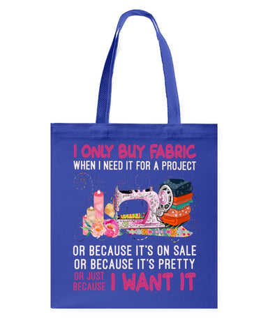 I Only Buy A Fabric Just Because I Want It Tote Bag - Guys Tee - Basketweave Tote Bag