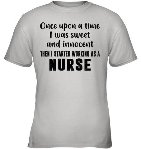 I Stared Working As A Nurse Limited Classic T- Shirt - Youth Tee - Ladies V-Neck