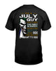 Image of July Man Have 3 Sides You Never Want To See Limited Classic T-Shirt - Guys Tee - Unisex Long Sleeve