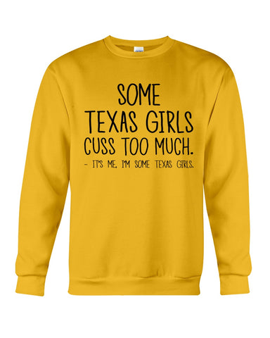 Texas Girl Cuss Too Much Limited Classic T- Shirt - Guys Tee - Sweatshirt