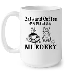 Cats And Coffee Make Me Feel Less Murdery T-Shirt - Mug