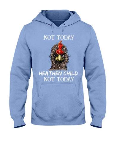 Heathen Child Not Today T-Shirt - Ladies Tee - Hoodie