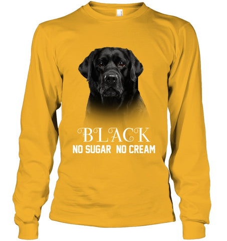 Black Labrador No Sugar No Cream Mug - Ladies Flowy Tank - Unisex Long Sleeve