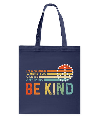 Be Kind In A World You Can Be Anything T-Shirt - Basketweave Tote Bag - Mug