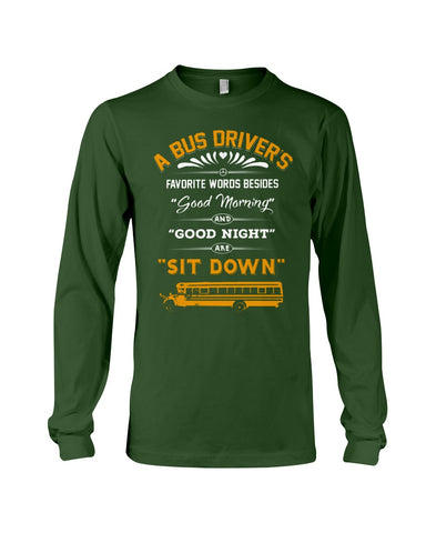 A Bus Drivers " Sit Down" Limited Classic T-Shirt - Guys V-Neck - Unisex Long Sleeve