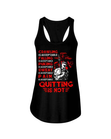 Crawing Falling Puking Sweat Pain Is Acceptable, Quitting Is Not T-Shirt - Ladies Flowy Tank - Youth Tee