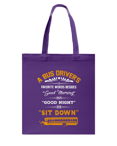 A Bus Drivers " Sit Down" Limited Classic T-Shirt - Basketweave Tote Bag - Sweatshirt