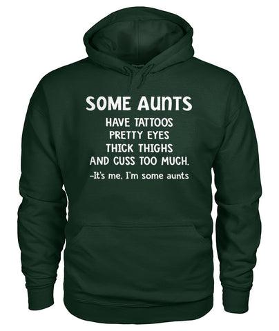 Some Aunts Have Tattoos T-Shirt - Hoodie - Ladies Tee