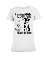 A True Friend Border Collie Limited Classic T-Shirt - Ladies Tee - Hoodie