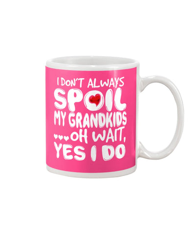 I Don't Always Spoil My Grandkids Classic T-Shirt - Unisex Long Sleeve - Mug