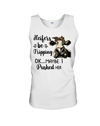 Heifers Be Tripping Limited Classic T- Shirt - Sweatshirt - Unisex Tank Top