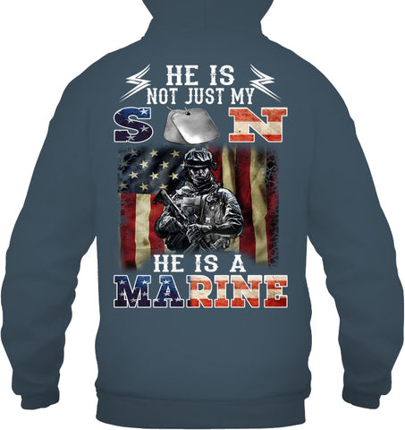 He Is Not Just My Son He Is A Marine Limited Classic T-Shirt - Guys Tee - Hoodie