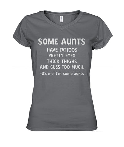 Some Aunts Have Tattoos T-Shirt - Guys V-Neck - Ladies V-Neck