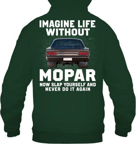 Life Without Mopar Limited Classic T- Shirt - Guys Tee - Hoodie